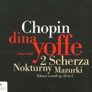 Dina Yoffe - Chopin: 2 Scherzi, Nocturnes, Mazurkas (2009) CD-Rip