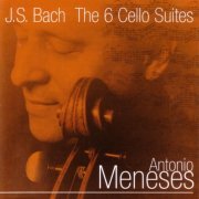 Antônio Meneses - J.S. Bach: The 6 Cello Suites (2007)