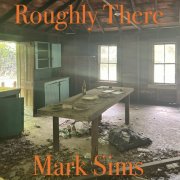 Mark Sims - Roughly There (2024) Hi Res