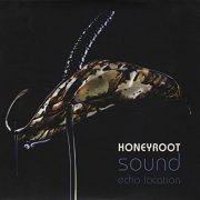 Honeyroot - Sound Echo Location (2003)