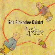 Rob Blakeslee Quintet - Lifeline (1994)