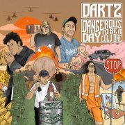 Dartz - Dangerous Day To Be A Cold One (2024) Hi Res