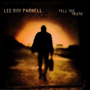Lee Roy Parnell - Tell The Truth (2001)