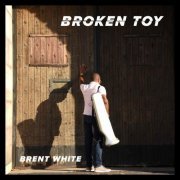 Brent White - Broken Toy (2021)