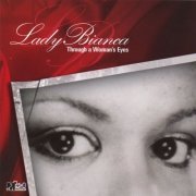 Lady Bianca - Through A Woman's Eyes (2007)