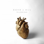 Bethel Music - Have It All (Live) (2016)