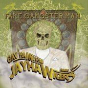 Gav Hamilton and the Jayhawkers - Fake Gangster Man (2015)