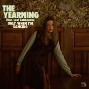 The Yearning, Luci Ashbourne - Only When I'm Dancing (2020) [Hi-Res]