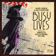 Daniel Hokum, Max Gaplevski - Busy Lives (2025)