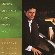 Gustavo Rivero Weber - Música Mexicana para Piano Vol. 1 (1992)