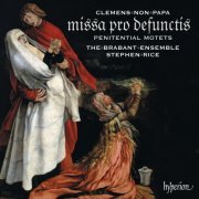 The Brabant Ensemble, Stephen Rice - Clemens non Papa: Requiem & Penitential Motets (2011)