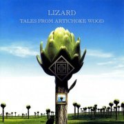 Lizard - Tales From The Artichoke Wood (2005)