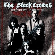The Black Crowes - Trump Plaza Hotel Atlantic City 1990 (2015)
