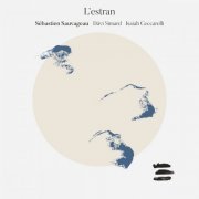 Sébastien Sauvageau , Dâvi Simard & Isaiah Ceccarelli - L'estran (2022)