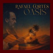 Rafael Cortes - Oasis (2025) Hi-Res