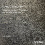 Erik Bertsch - Marco Stroppa: Miniature Estrose - Primo Libro (2020)