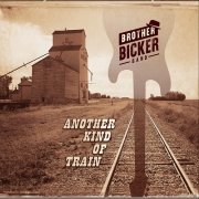 Brother Bicker Band – Another Kind of Train (2023)