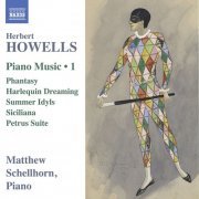 Matthew Schellhorn - Howells: Piano Music, Vol. 1 (2020) [Hi-Res]