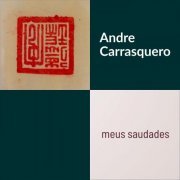 Andre Carrasquero - Meus Saudades (2021)