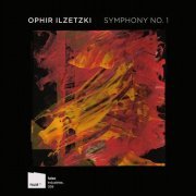 Ophir Ilzetzki - Symphony No. 1 (2019)