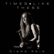 Diana Rein - Times Like These (2023)