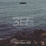 Two-Man Club - 365 (2019)