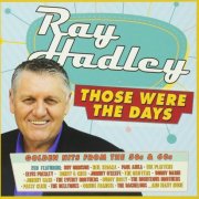 VA - Ray Hadley: Those Were The Days ~ Golden Hits From The 50s & 60s (2016)