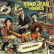 Koko-Jean & The Tonics - Shaken & Stirred (2021)