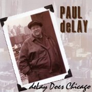 Paul Delay - deLay Does Chicago (1999)
