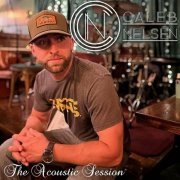 Caleb Nelsen - The Acoustic Session (2022)