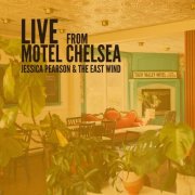 Jessica Pearson and the East Wind - Live from Motel Chelsea (2025) [Hi-Res]