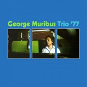 George Muribus - Trio '77 (2025) [Hi-Res]