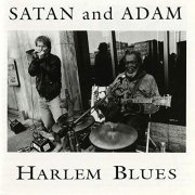 Satan and Adam - Harlem Blues (1991/2019)