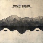 Mount Shrine - The Mount Hibiki Tapes (2024)