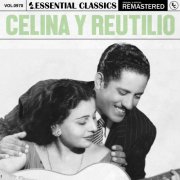 Celina & Reutilio - Essential Classics, Vol. 970: Celina Y Reutilio (2025)