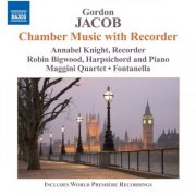 Annabel Knight, Robin Bigwood, Maggini String Quartet - Jacob: Chamber Music with Recorder (2010)