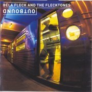 Bela Fleck & The Flecktones - Outbound (2000 ) FLAC