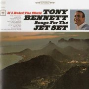 Tony Bennett - If I Ruled the World: Songs for the Jet Set (2011)