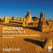 West Australian Symphony Orchestra & Asher Fisch - Bruckner: Symphony No. 8 (2019) [Hi-Res]