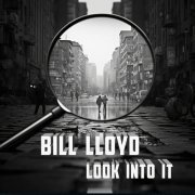 Bill Lloyd - Look Into It (2023)