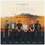 Dave Leadbetter, The Clearing - Gone But Not Forgotten (2025)