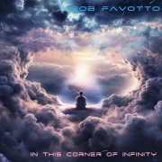 Rob Favotto - In This Corner Of Infinity (2024)