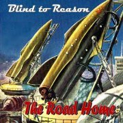 Blind to Reason - The Road Home (2014)