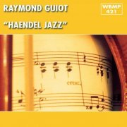 Raymond Guiot - Haendel Jazz (2017)