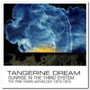 Tangerine Dream - Sunrise in the Third System: The Pink Years Anthology 1970-1973 [2CD Remastered Set] (2011)