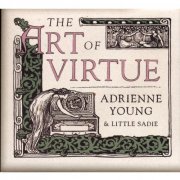 Adrienne Young & Little Sadie - The Art Of Virtue (2005)