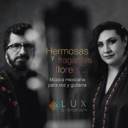 Dúo Lux chordarum - Hermosas y fragantes flores…(2023)