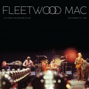 Fleetwood Mac - Live From The Record Plant (December 15, 1974) (2025) [Hi-Res]