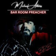 Michael Adams - Bar Room Preacher (2024)