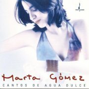 Marta Gomez - Cantos De Agua Dulce (2004) Hi-Res